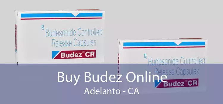 Buy Budez Online Adelanto - CA