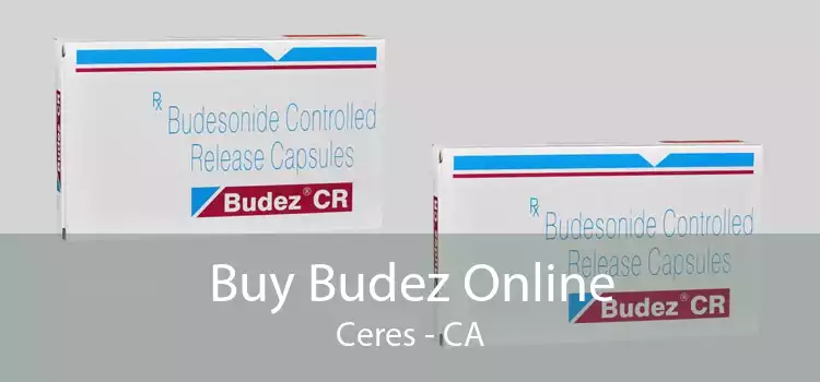 Buy Budez Online Ceres - CA