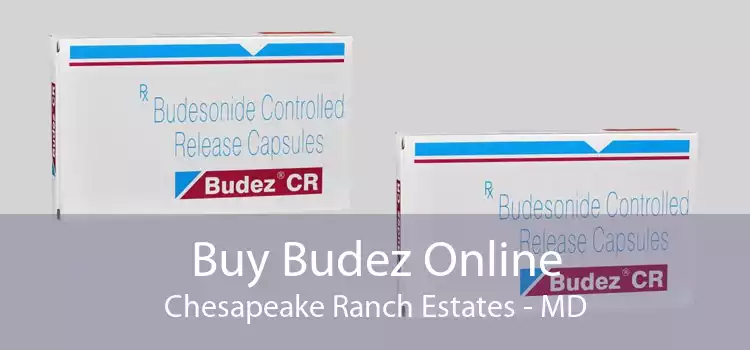 Buy Budez Online Chesapeake Ranch Estates - MD